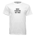 Make Furniture Not War